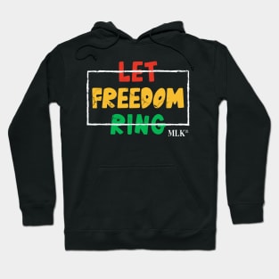 Let Freedom Ring, MLK Quote, Black History Hoodie